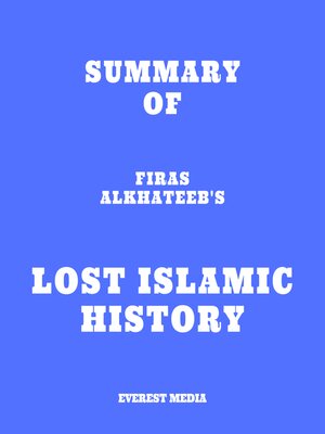 cover image of Summary of Firas Alkhateeb's Lost Islamic History